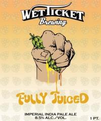 Wet Ticket Brewing - Fully Juiced (4 pack 16oz cans) (4 pack 16oz cans)